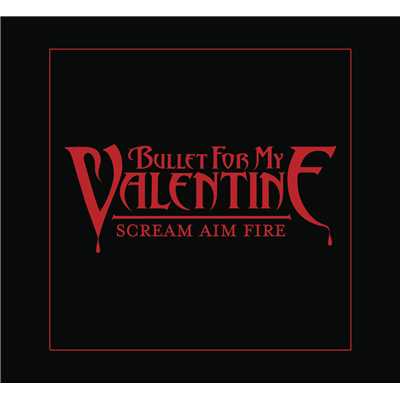 Scream Aim Fire (Deluxe Single) (Explicit)/Bullet For My Valentine