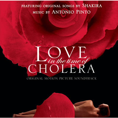 Love In The Time Of Cholera/Shakira／Antonio Pinto