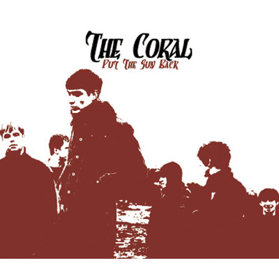 Put The Sun Back/The Coral