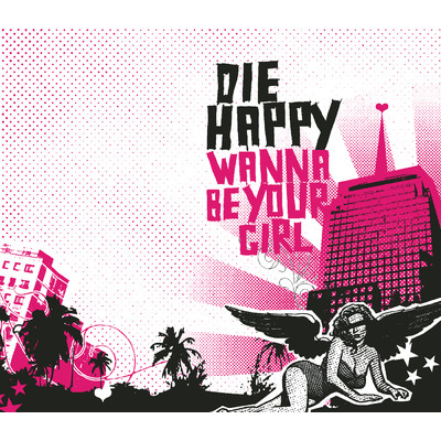 Wanna Be Your Girl/Die Happy