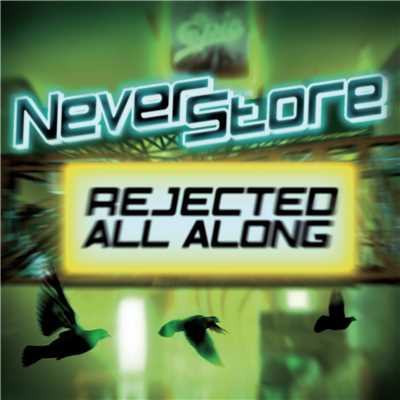 シングル/Rejected All Along/Neverstore