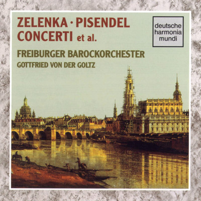 アルバム/Zelenka／Pisendel Concerti/Gottfried von der Goltz