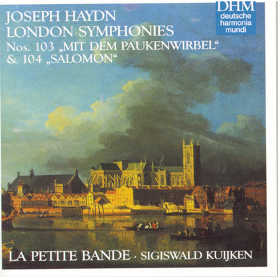 アルバム/Hadyn: London Symphonies No. 103 + 104/Sigiswald Kuijken