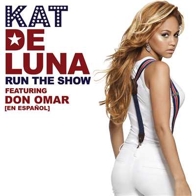 シングル/Run The Show featuring Don Omar [en Espanol]/Kat DeLuna