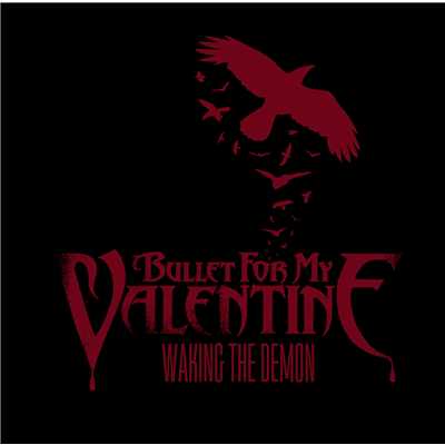 Waking The Demon/Bullet For My Valentine