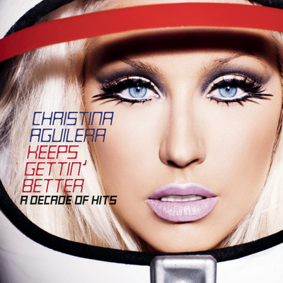 アルバム/Keeps Gettin' Better: A Decade of Hits/Christina Aguilera