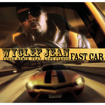 シングル/Fast Car feat.Lupe Fiasco/Wyclef Jean