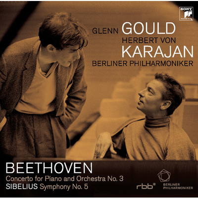 Beethoven Piano Concerto No. 3／Sibelius Symphonie No. 5/Herbert von Karajan／Glenn Gould／Berliner Philharmoniker