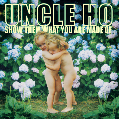 Show Them What You Are Made Of - Limited Edition/Uncle Ho