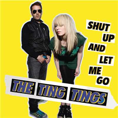 シングル/Shut Up and Let Me Go/The Ting Tings