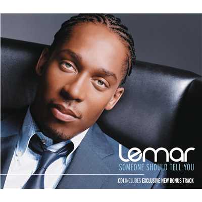 Someone Should Tell You/Lemar