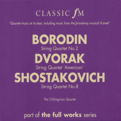 アルバム/Borodin: String Quartet No.2／Dvorak: String Quartet 'American'／Shostakovich: String Quartet No.8/Chilingirian String Quartet