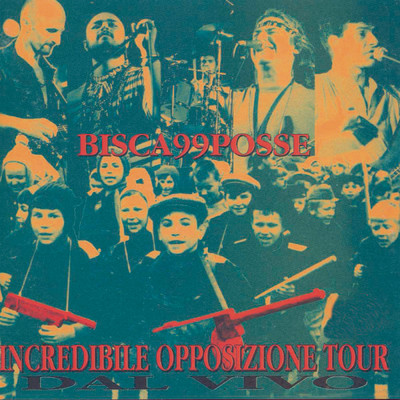Incredible Opposizione Tour/Bisca99Posse