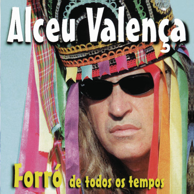 アルバム/Forro de Todos os Tempos/Alceu Valenca