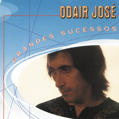 アルバム/Grandes Sucessos - Odair Jose/Odair Jose