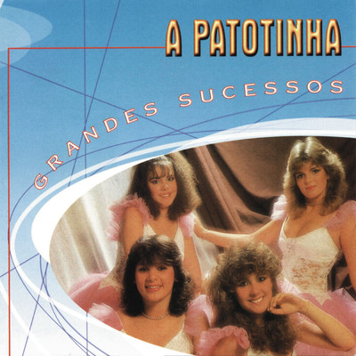 アルバム/Grandes Sucessos - A Patotinha/A Patotinha