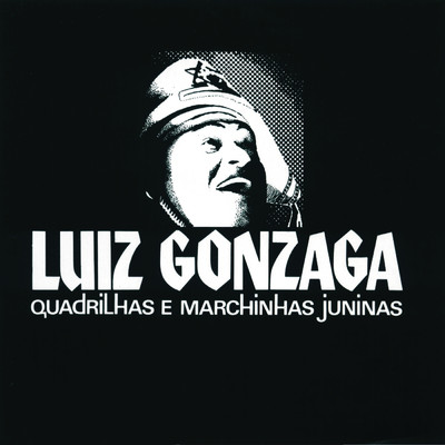 Quadrilhas E Marchinhas Juninas/Luiz Gonzaga