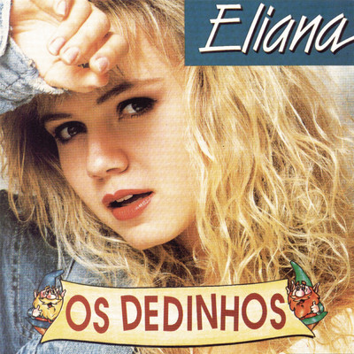 アルバム/Os Dedinhos/Eliana