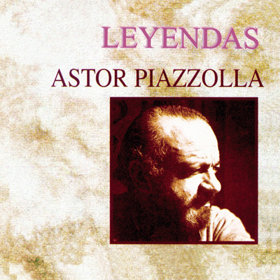 アルバム/Leyendas/Astor Piazzolla