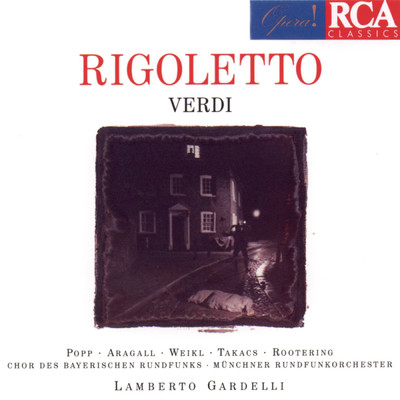 Rigoletto: Act I: Quel vecchio maledivami！/Bernd Weikl／Jan-Hendrik Rootering／Lamberto Gardelli