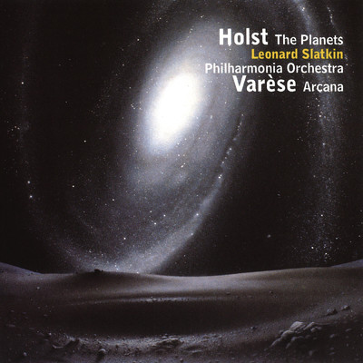 Holst: The Planets, Op. 32 - Varese: Arcana/Leonard Slatkin