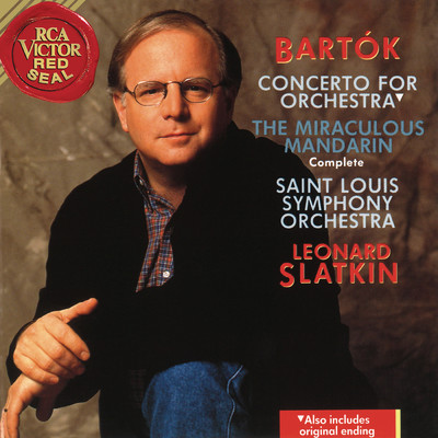 Bartok: Concerto for Orchestra & The Miraculous Mandarin/Leonard Slatkin
