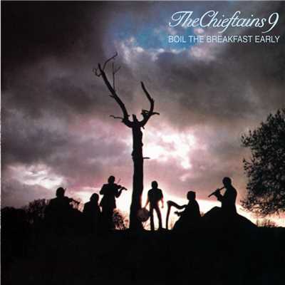 Boil The Breakfast Early/The Chieftains