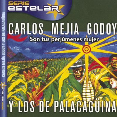 Son Tus Perjumenes Mujer/Carlos Mejia Godoy Y Los Palacaguina