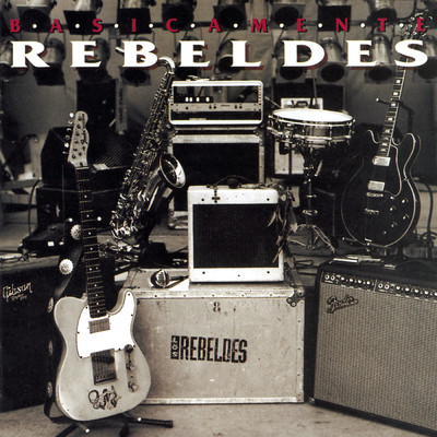 アルバム/Basicamente... Rebeldes (Vol. I) ／ Basicamente... Rebeldes (Vol. II)/Los Rebeldes