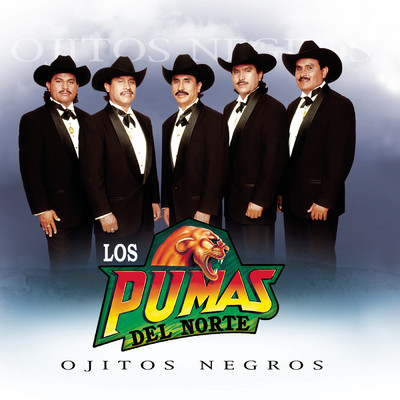 アルバム/Ojitos Negros/Los Pumas del Norte
