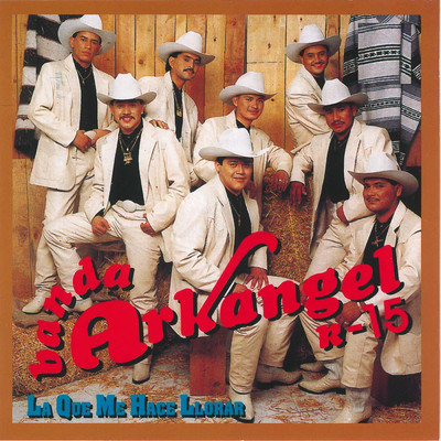 アルバム/La Que Me Hace Llorar/Banda Arkangel R-15