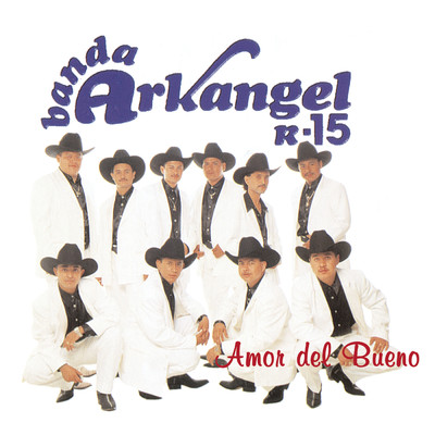 Amor Del Bueno (Clean)/Banda Arkangel R-15