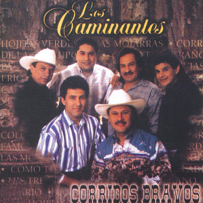 Corridos Bravos/Los Caminantes