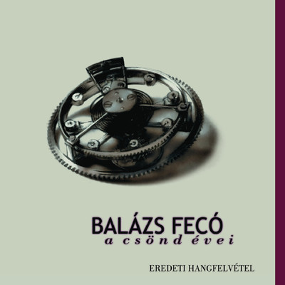 Forog A Kerek/Feco Balazs／Katival Kovacs