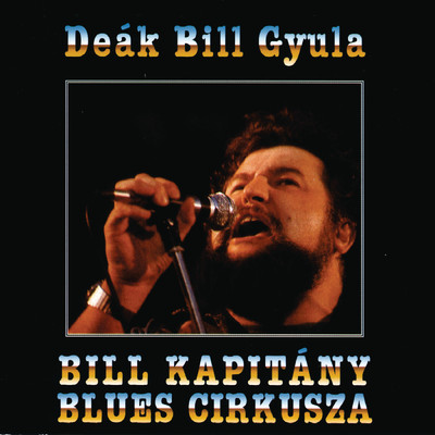 アルバム/Bill Kapitany Blues Cirkusza Budget/Bill Gyula Deak