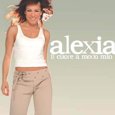 アルバム/Il Cuore A Modo Mio/Alexia