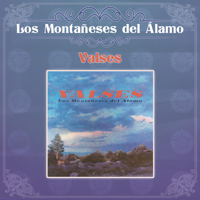 アルバム/Valses/Los Montaneses del Alamo