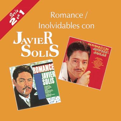 アルバム/Romance ／ Inolvidables Con ... (Serie 2 En 1)/Javier Solis