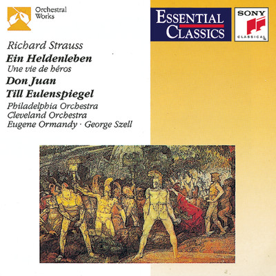 Strauss: Ein Heldenleben, Op. 40, Don Juan, Op. 20 & Till Eulenspiegels lustige Streiche, Op. 28/Eugene Ormandy