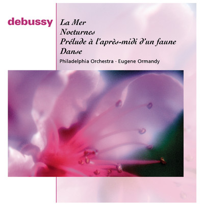 アルバム/Debussy: La Mer, Afternoon of a Faun, Danse and Nocturnes/Eugene Ormandy