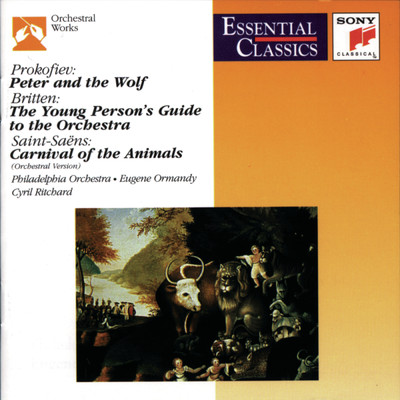 Prokofiev: Peter and the Wolf; Saint-Saens: Carnival of the Animals; Britten: The Young Person's Guide to the Orchestra/Eugene Ormandy