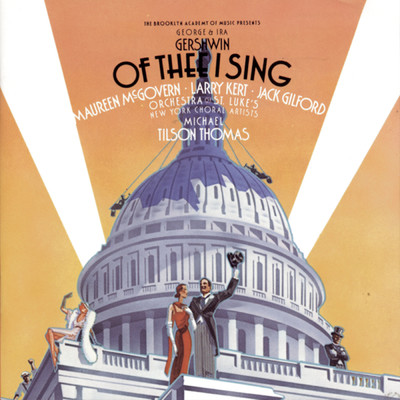 Of Thee I Sing: The Senate/Michael Tilson Thomas／Jack Gilford／Walter Hook／Raymond Thorne／Mark Zimmerman／Jack Dabdoub／New York Choral Artists