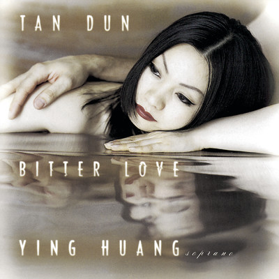 Bitter Love (1998) from Peony Pavilion: It is a Ghost！ (Vocal)/Ying Huang／Tan Dun／Steven Osgood／Linqiang Xu