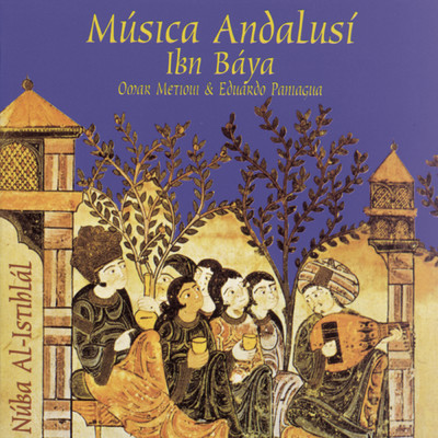 Musica Andalusi/Ensemble Ibn Baya