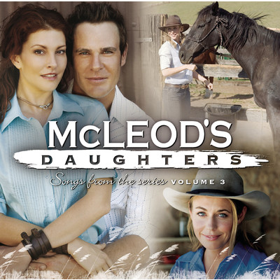 McLeod's Daughters (Music from the Original TV Series), Vol. 3/オリジナルサウンドトラック