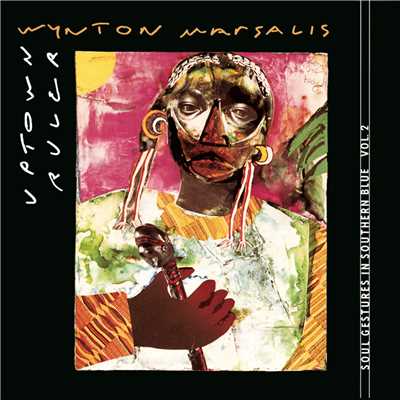 Uptown Ruler Soul Gestures In Southern Blue Vol. 2/Wynton Marsalis