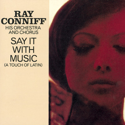 アルバム/SAY IT WITH MUSIC (A PIECE OF LATIN)/Ray Conniff & His Orchestra & Chorus