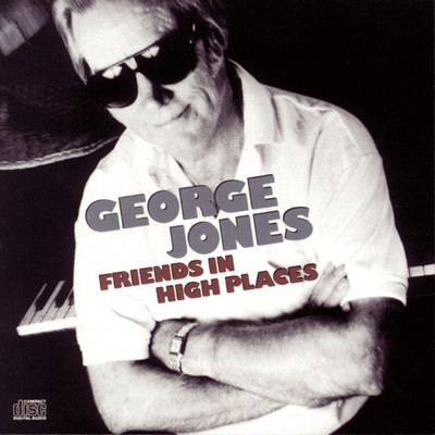Friends In High Places/George Jones