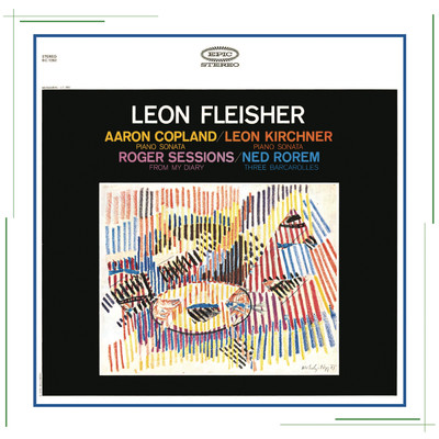 アルバム/Copland: Piano Sonata - Sessions: From My Diary - Kirchner: Piano Sonata - Rorem: 3 Barcarolles/Leon Fleisher