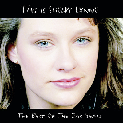 アルバム/This Is Shelby Lynne (The Best Of the Epic Years)/Shelby Lynne